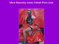 Ultra Raunchy Latex Fetish Porn Line